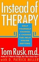 Instead of Therapy: Help Yourself Change and Change the Help You're Getting/135t