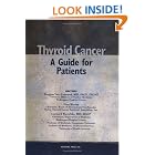 Click here to buy Thyroid Cancer: A Guide for Patients by  D. Van Nostrand, G. Bloom, and L. Wartofsky.