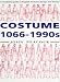 Costume, 1066-1990s: A Complete Guide to English Costume Design and History