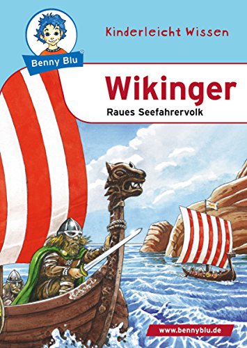 Benny Blu - Wikinger: Raues Seefahrervolk (Benny Blu Kindersachbuch) (German Edition)