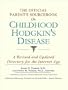 The Official Parent's Sourcebook on Childhood Hodgkin's Disease: A Revised and Updated Directory for the Internet Age