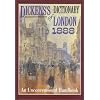 Dickens's Dictionary of London 1888: An Unconventional Handbook