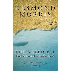 The Naked Eye: Travels in Search of the Human Species