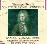 Giuseppe Torelli: Sonate, Sinfonie e Concerti - Sandro Verzari / Ensemble Seicentonovecento / Flavio Colusso