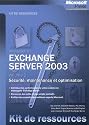 Exchange Server 2003 : Volume 2, Sécurité, maintenance et optimisation