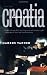 Croatia: A Nation Forged in War; Second Edition