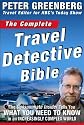 The Complete Travel Detective Bible: The Consummate Insider Tells You What You Need to Know in an Increasingly Complex World!