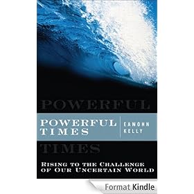 Powerful Times: Rising to the Challenge of Our Uncertain World