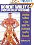 Robert Wolff's Book of Great Workouts : Everything You Need to Know to Vary Your Routine and Keep You Motivated