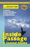 The Inside Passage & Coastal Alaska Adventure Guide (Adventure Guides)
