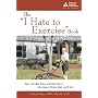 The "I Hate to Exercise" Book for People with Diabetes, 2nd Edition