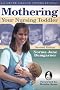 Mothering Your Nursing Toddler