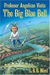 Professor Angelicus Visits the Big Blue Ball