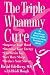 The Triple Whammy Cure: The Breakthrough Women's Health Program for Feeling Good Again in 3 Weeks