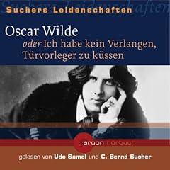 Oscar Wilde oder Ich habe kein Verlangen, T�rvorleger zu k�ssen, 1 Audio-CD