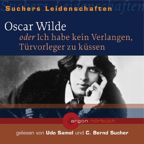 Cover image : Oscar Wilde oder Ich habe kein Verlangen, Türvorleger zu küssen, 1 Audio-CD