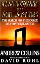 Gateway to Atlantis: The Search for the Source of a Lost Civilization