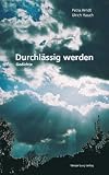 Produkt-Bild: Durchl&auml;ssig werden. Gedichte und Bilder