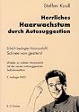 Herrliches Haarwachstum durch Autosuggestion. Erblich bedingter Haarausfall? Schnee von gestern! Wieder zu vollster Haarpracht mit der neuen autosuggestiven Selbstinvestition"