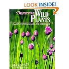 Click here to buy Discovering Wild Plants: Alaska, Western Canada, The Northwest by  Janice J Schofield and Richard W Tyler.