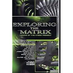 Exploring the Matrix: Visions of the Cyber Present
