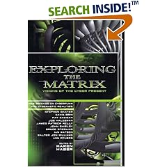 Exploring the Matrix: Visions of the Cyber Present