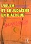 L'Islam et le Juda�sme en dialogue