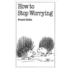 How to Stop Worrying (Overcoming Common Problems)