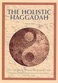 The Holistic Haggadah: How Will You Be Different This Passover Night
