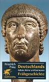 Deutschlands Fr�hgeschichte: R�mer, Kelten und Germanen - Friedrich Prinz