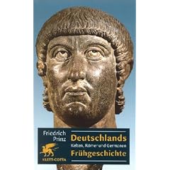 Deutschlands Fr�hgeschichte: R�mer, Kelten und Germanen