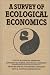 A Survey of Ecological Economics (Frontier Issues in Economic Thought)