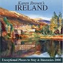 Karen Brown's Ireland: Exceptional Places to Stay & Itineraries 2006 (Karen Brown's Ireland  Charming Inns & Itineraries)