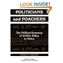 Politicians and Poachers: The Political Economy of Wildlife Policy in Africa (Political Economy of Institutions and Decisions)