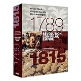 R�volution, consulat et Empire, 1789-1815par Michel Biard