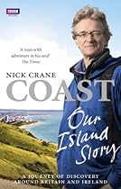 Coast: Our Island Story: A Journey of Discovery Around Britain's Coastline Coast: Our Island Story: A Journey of Discovery Around Britain's Coastline