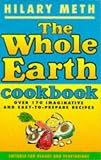 The Whole Earth Cookbook: Over 170 Imaginative and Easy-to-prepare Vegan and Vegetarian Recipes
