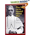 Pius XII and the Second World War: According to the Archives of the Vatican by Pierre Blet and Lawerence J. Johnson