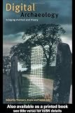 Digital Archaeology: Bridging Method and Theory