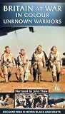 Britain At War In Colour - Unknown Warriors
