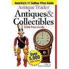 Antique Trader Antiques and Collectibles Price Guide 2006 (Antique Trader Antiques and... by Kyle Husfloen