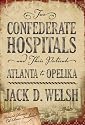 Two Confederate Hospitals and Their Patients: Atlanta to Opelika