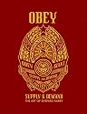 Obey: Supply & Demand : The Art of Shepard Fairey