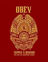 Obey: Supply & Demand : The Art of Shepard Fairey