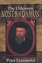 The Unknown Nostradamus: 500th Anniversary Biography