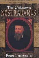 The Unknown Nostradamus: 500th Anniversary Biography