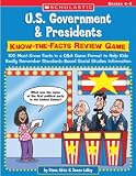 SCHOLASTIC TEACHING RESOURCES SC-0439374316 U.S. GOVERNMENT & PRESIDENTS KNOW-T HE-FACTS REVIEW GAME