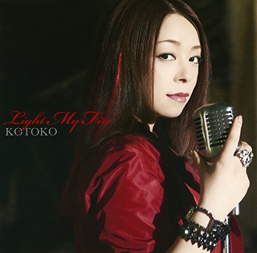 Light My Fire KOTOKO