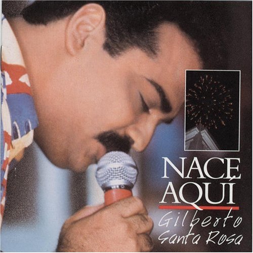 Gilberto Santa Rosa - Nace Aqui - Zortam Music