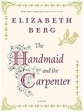 The Handmaid and the Carpenter: A Novel